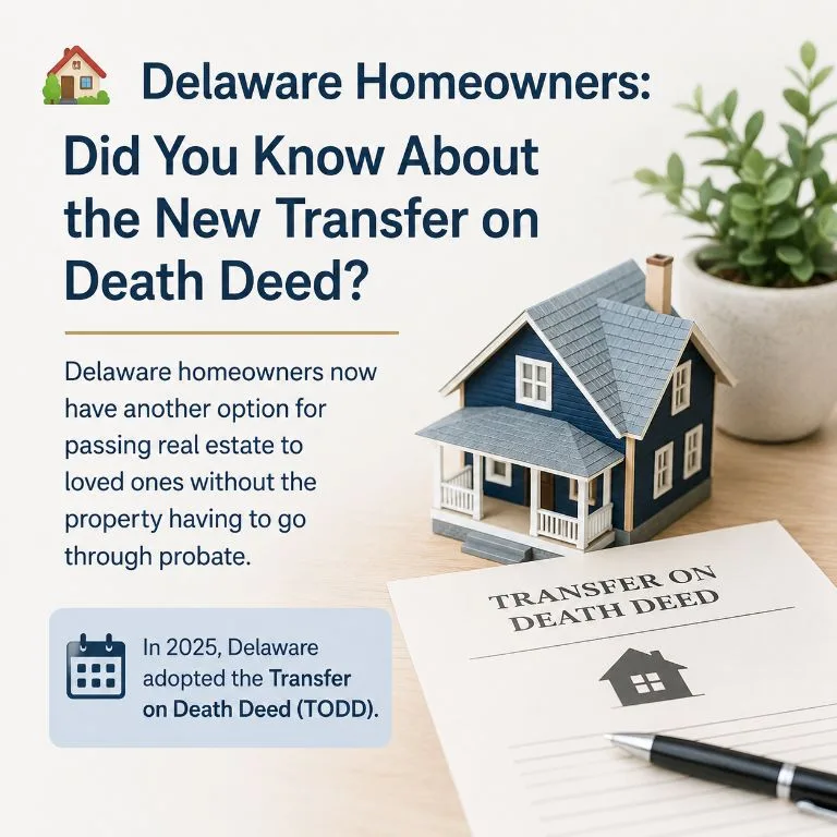 Infographic for Delaware homeowners explaining the new Transfer on Death Deed (TODD) adopted in 2025 to avoid probate.