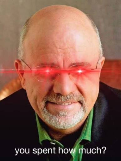 Dave Ramsey with red laser eyes saying, you spent how much?